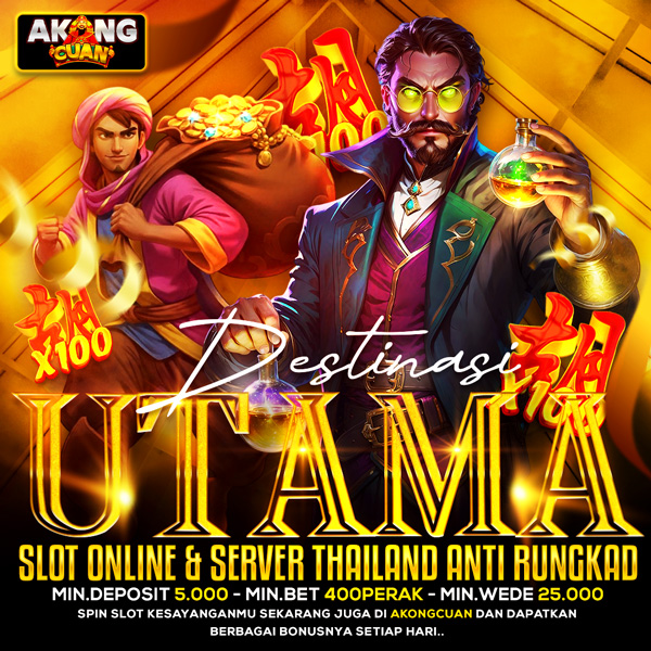AkongCuan $ Destinasi Utama Slot Online & Server Thailand Anti Rungkad